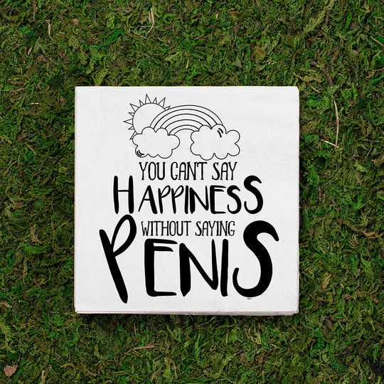 Can't Say Happiness Without Saying Penis | Funny Napkins