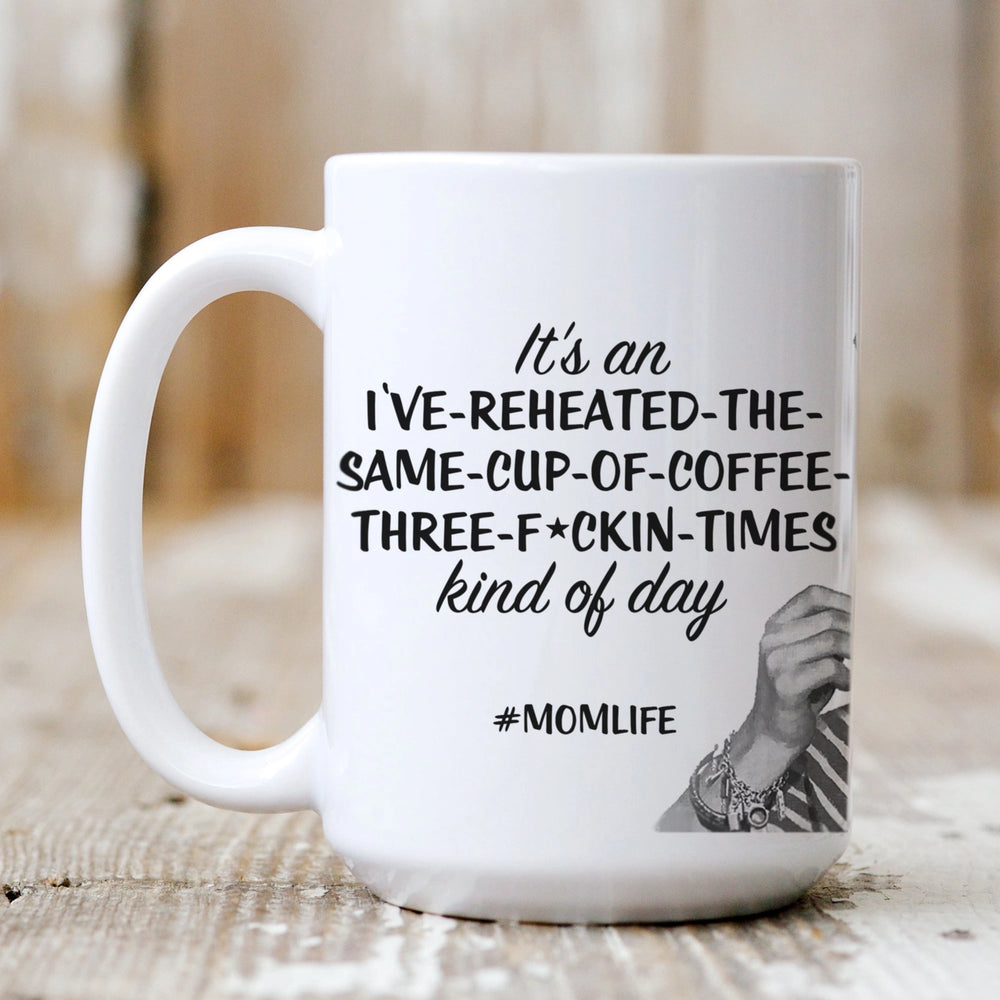 Mom Life Reheated Coffee Mug