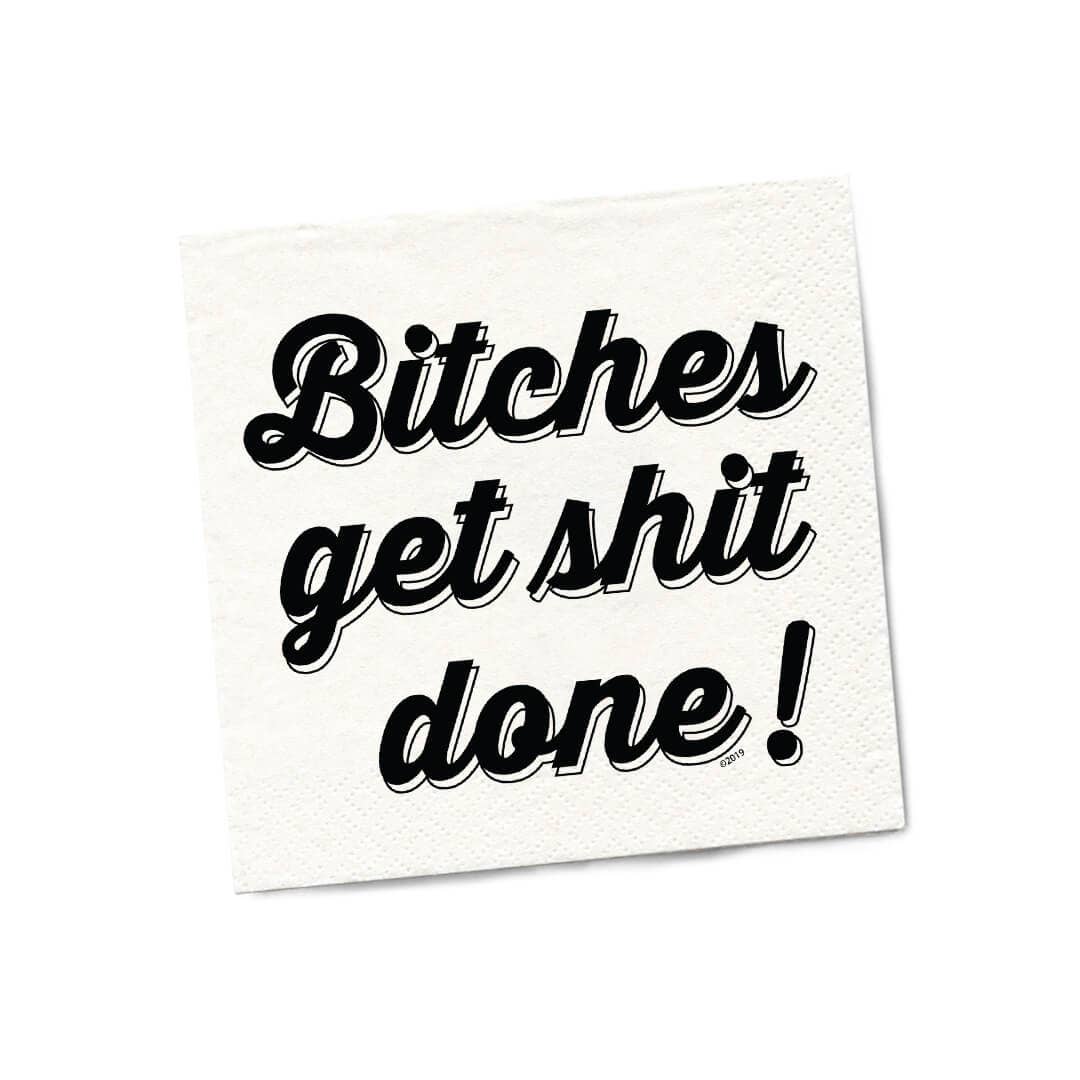 Bitches Get Shit Done | Funny Napkins